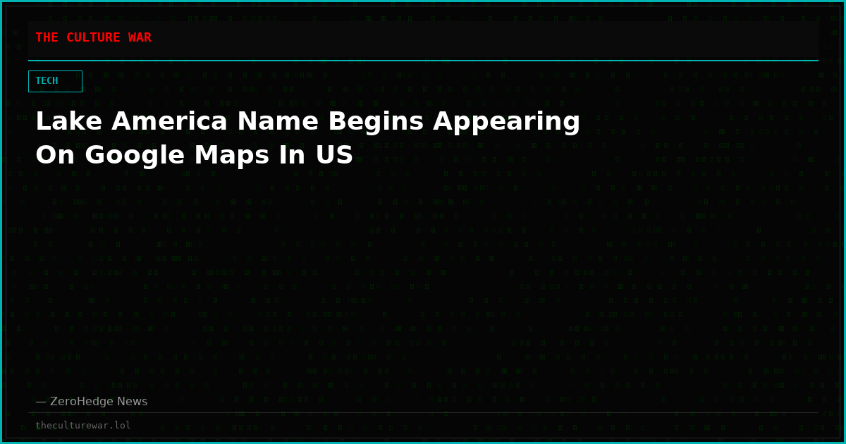 Lake America Name Begins Appearing On Google Maps In US