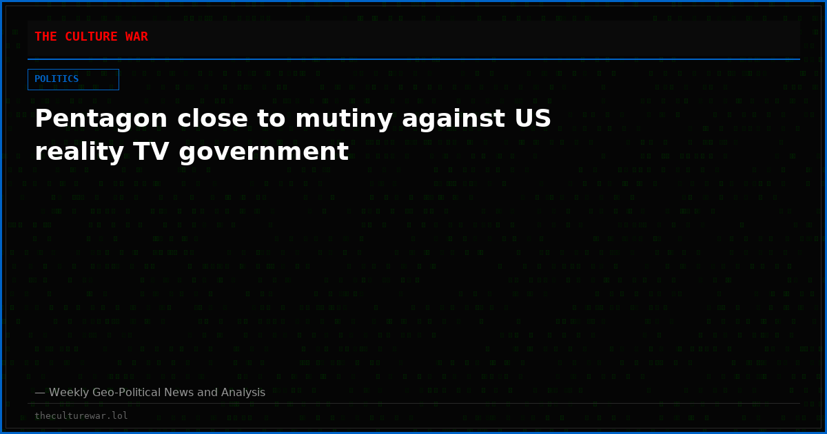 Pentagon close to mutiny against US reality TV government