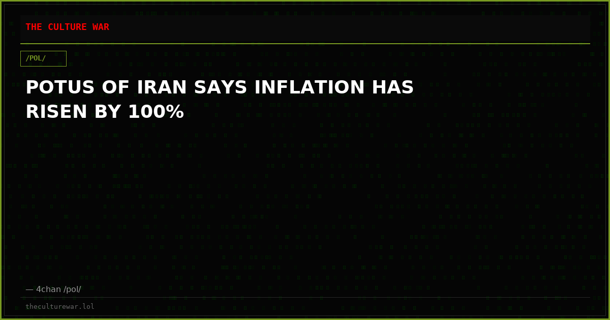 POTUS OF IRAN SAYS INFLATION HAS RISEN BY 100%