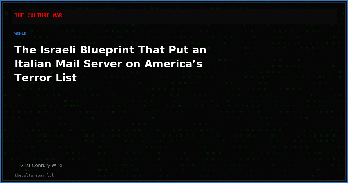 The Israeli Blueprint That Put an Italian Mail Server on America’s Terror List