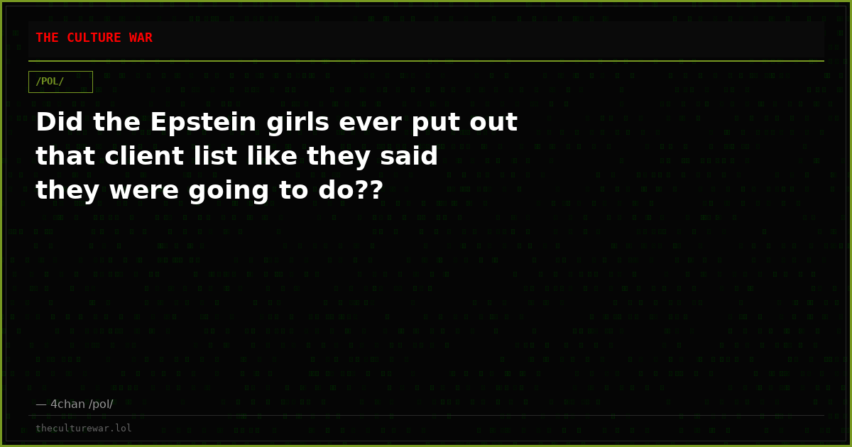 Did the Epstein girls ever put out that client list like they said they were going to do??