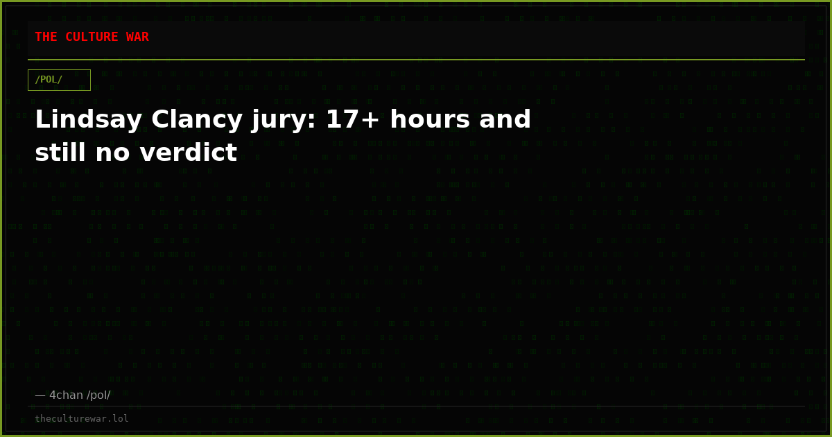 Lindsay Clancy jury: 17+ hours and still no verdict