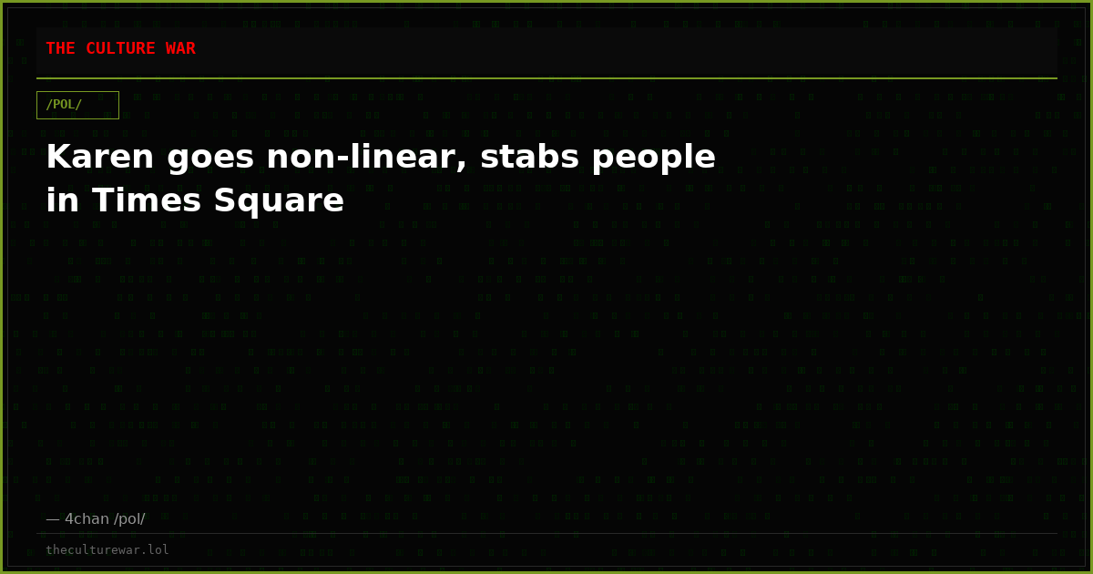 Karen goes non-linear, stabs people in Times Square