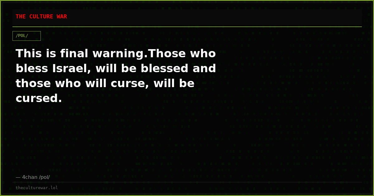 This is final warning.Those who bless Israel, will be blessed and those who will curse, will be cursed.