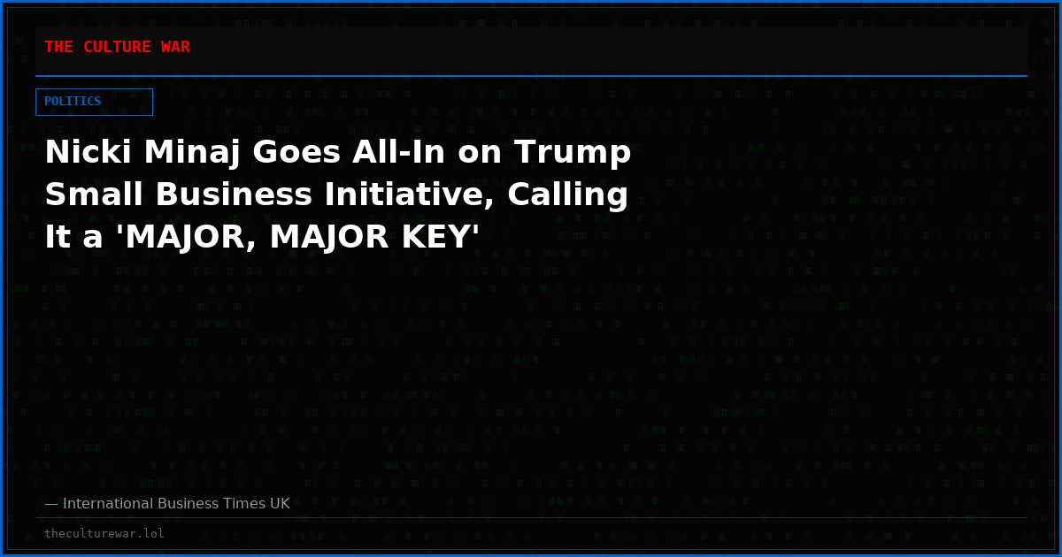 Nicki Minaj Goes All-In on Trump Small Business Initiative, Calling It a 'MAJOR, MAJOR KEY'