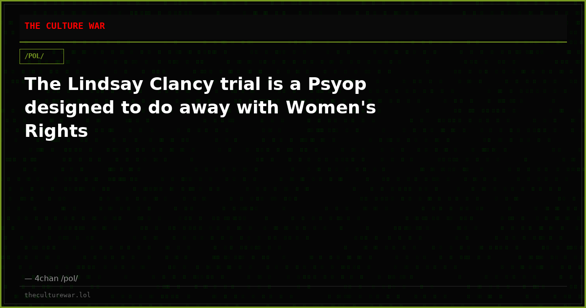 The Lindsay Clancy trial is a Psyop designed to do away with Women's Rights