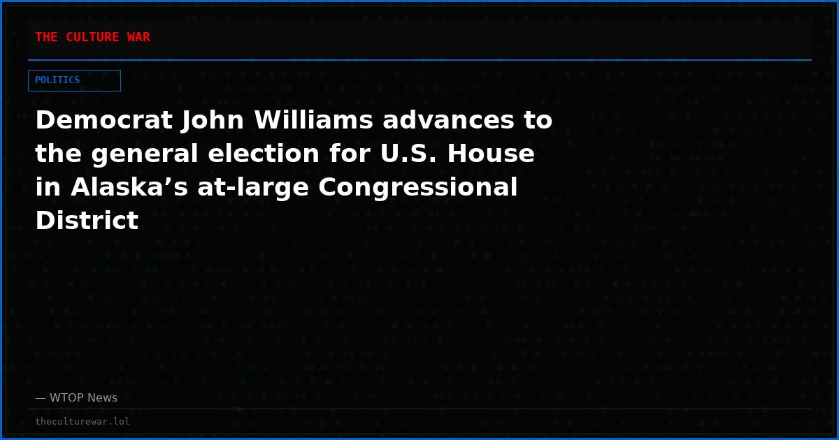 Democrat John Williams advances to the general election for U.S. House in Alaska’s at-large Congressional District