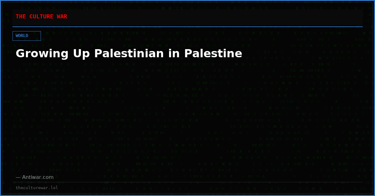 Growing Up Palestinian in Palestine