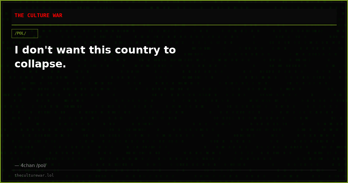 I don't want this country to collapse.