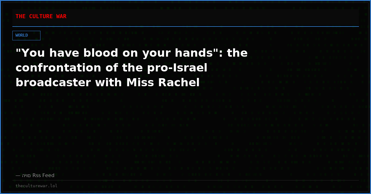 "You have blood on your hands": the confrontation of the pro-Israel broadcaster with Miss Rachel