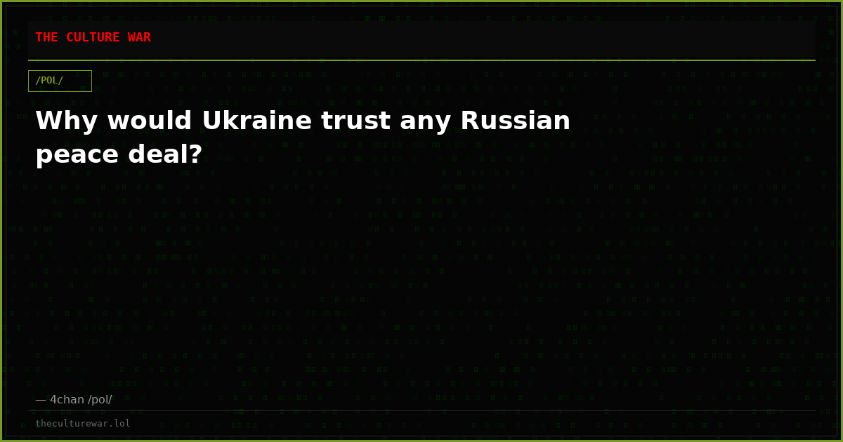 Why would Ukraine trust any Russian peace deal?