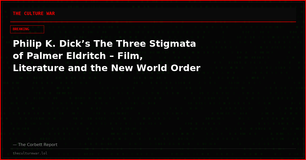 Philip K. Dick’s The Three Stigmata of Palmer Eldritch – Film, Literature and the New World Order