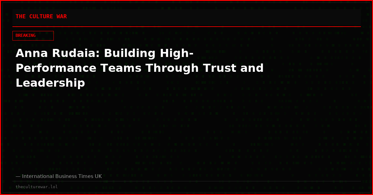 Anna Rudaia: Building High-Performance Teams Through Trust and Leadership
