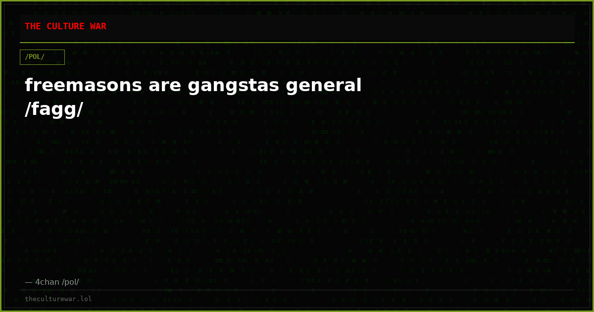 freemasons are gangstas general /fagg/