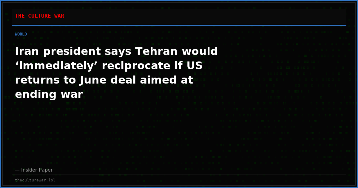 Iran president says Tehran would ‘immediately’ reciprocate if US returns to June deal aimed at ending war