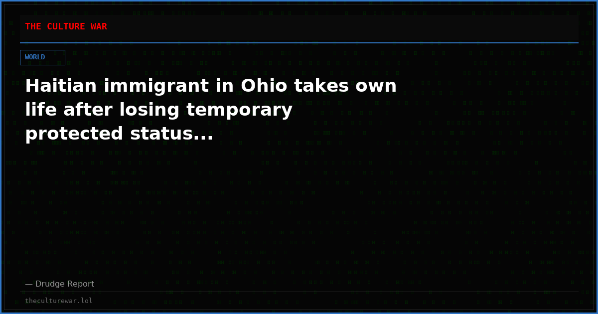 Haitian immigrant in Ohio takes own life after losing temporary protected status...