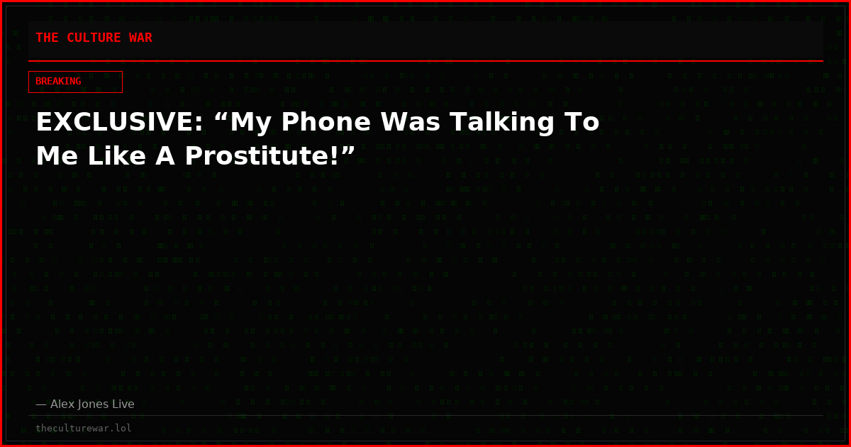 EXCLUSIVE: “My Phone Was Talking To Me Like A Prostitute!”