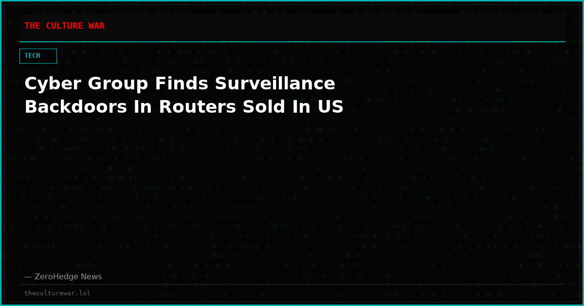 Cyber Group Finds Surveillance Backdoors In Routers Sold In US