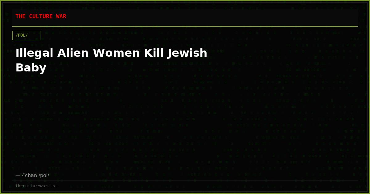Illegal Alien Women Kill Jewish Baby
