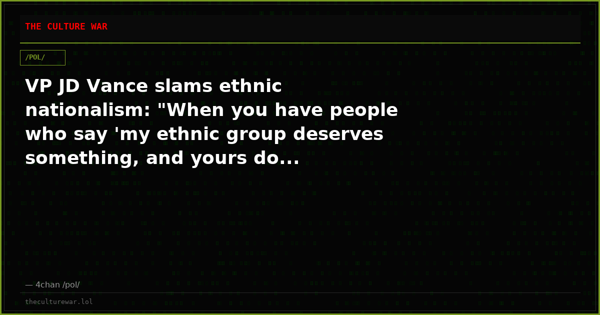 VP JD Vance slams ethnic nationalism: "When you have people who say 'my ethnic group deserves something, and yours do...