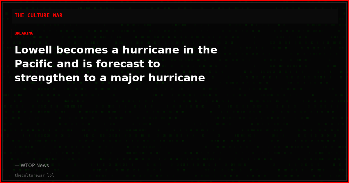 Lowell becomes a hurricane in the Pacific and is forecast to strengthen to a major hurricane