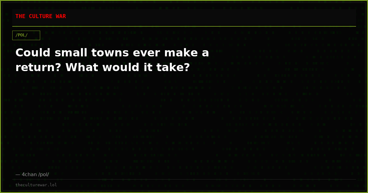 Could small towns ever make a return? What would it take?