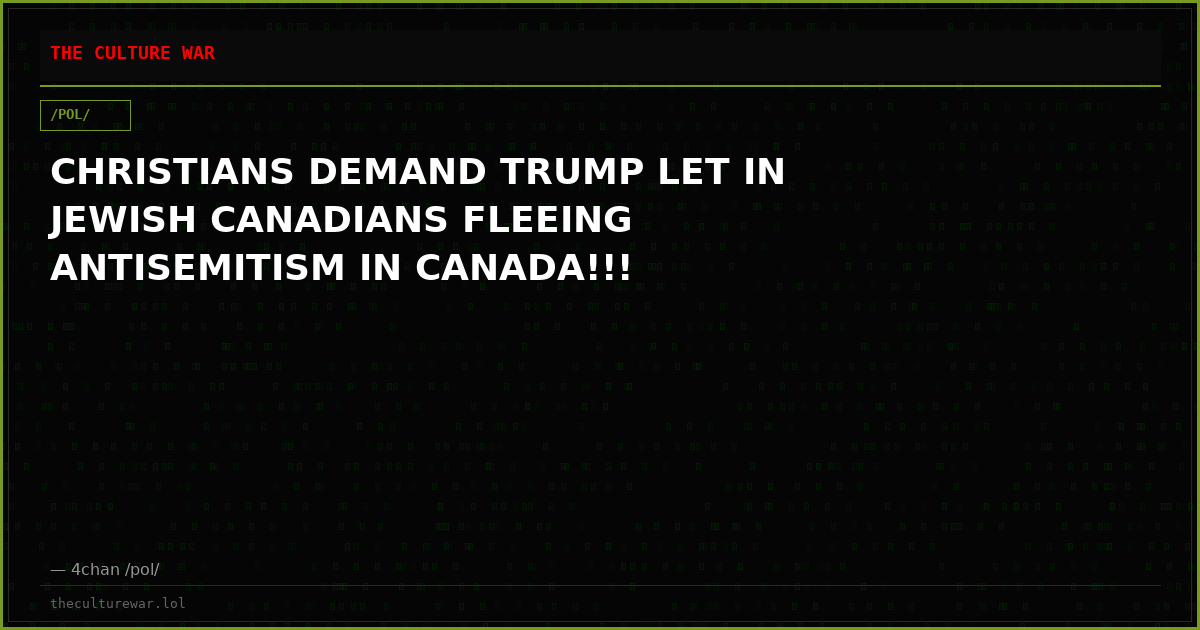 CHRISTIANS DEMAND TRUMP LET IN JEWISH CANADIANS FLEEING ANTISEMITISM IN CANADA!!!