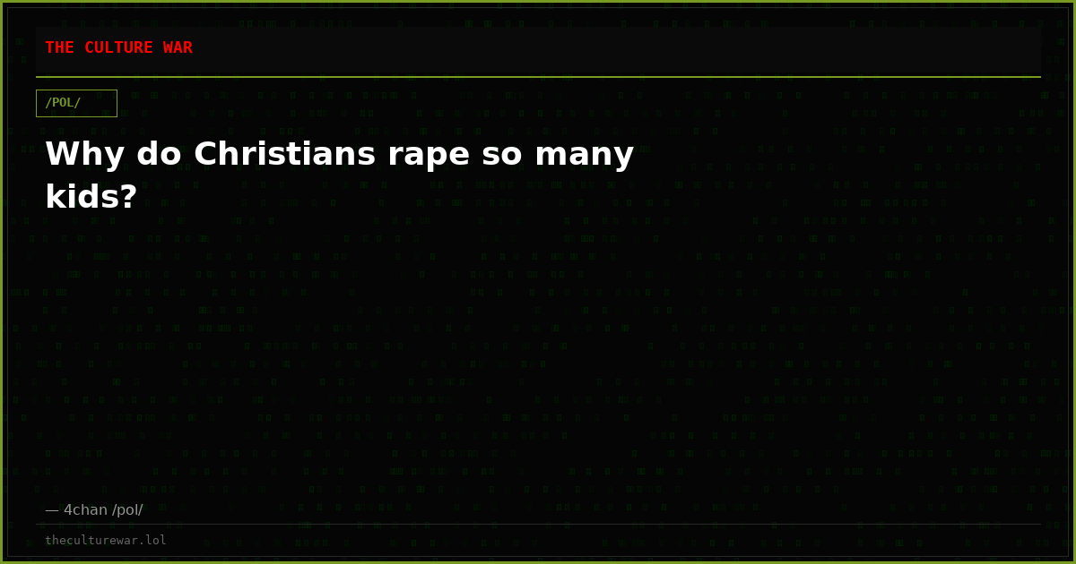 Why do Christians rape so many kids?