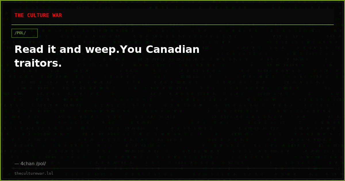 Read it and weep.You Canadian traitors.
