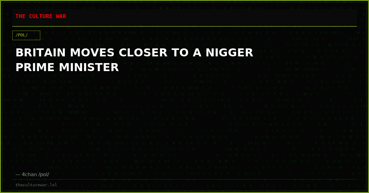 BRITAIN MOVES CLOSER TO A NIGGER PRIME MINISTER