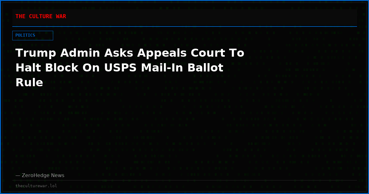 Trump Admin Asks Appeals Court To Halt Block On USPS Mail-In Ballot Rule