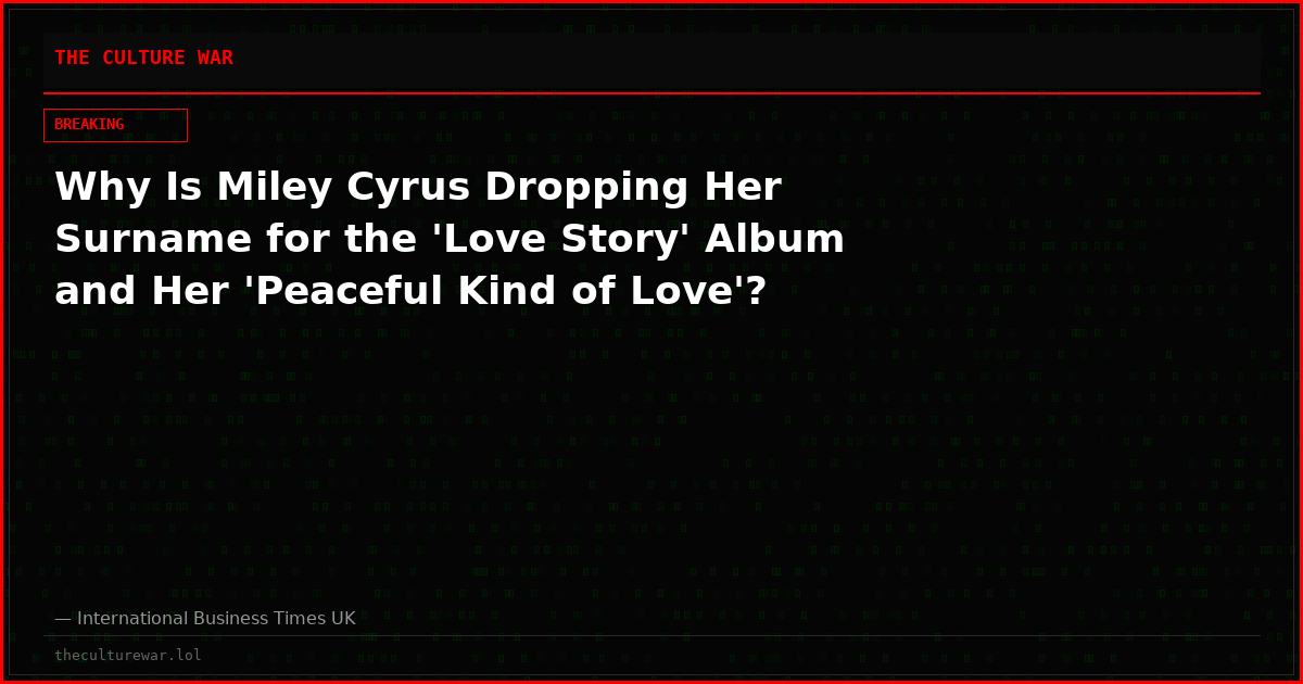 Why Is Miley Cyrus Dropping Her Surname for the 'Love Story' Album and Her 'Peaceful Kind of Love'?