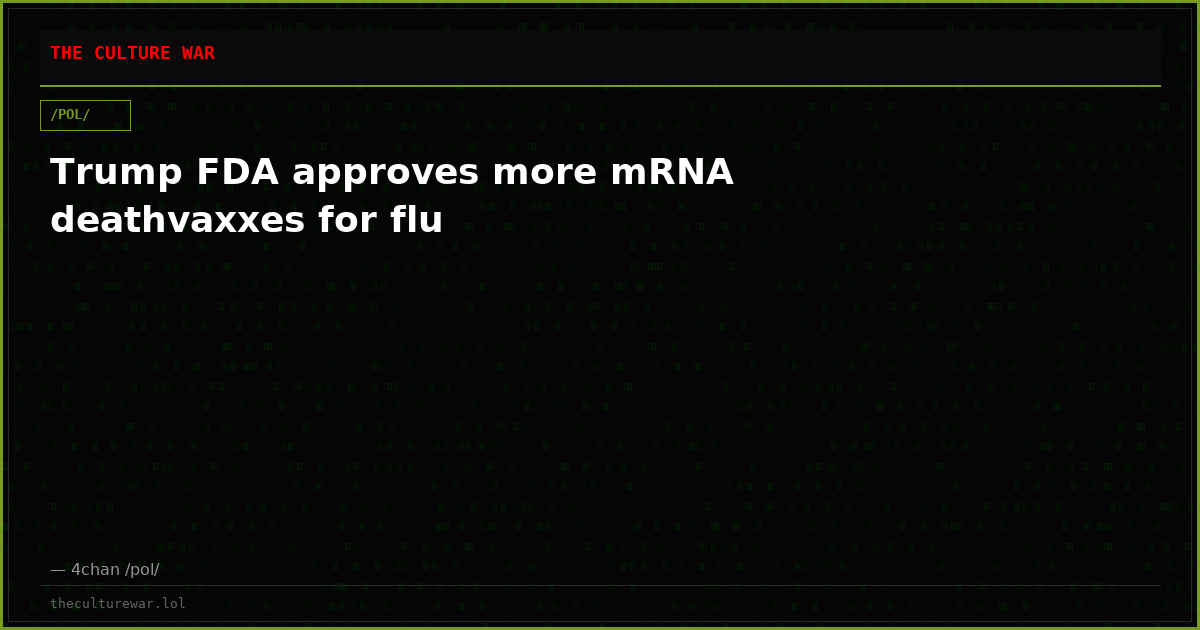 Trump FDA approves more mRNA deathvaxxes for flu