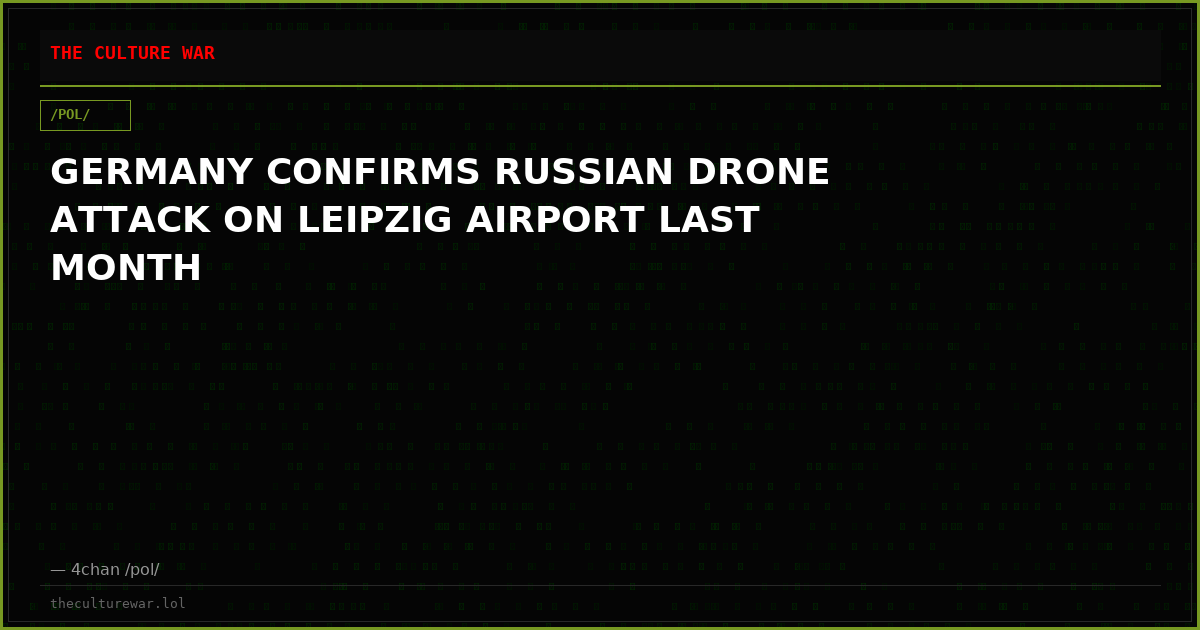 GERMANY CONFIRMS RUSSIAN DRONE ATTACK ON LEIPZIG AIRPORT LAST MONTH