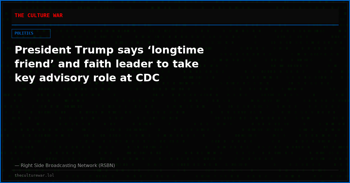 President Trump says ‘longtime friend’ and faith leader to take key advisory role at CDC