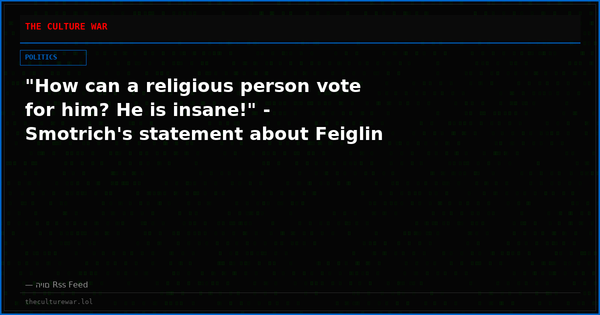"How can a religious person vote for him? He is insane!" - Smotrich's statement about Feiglin