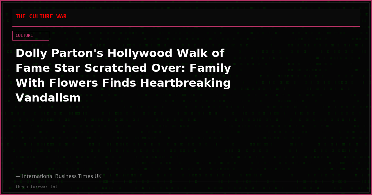 Dolly Parton's Hollywood Walk of Fame Star Scratched Over: Family With Flowers Finds Heartbreaking Vandalism