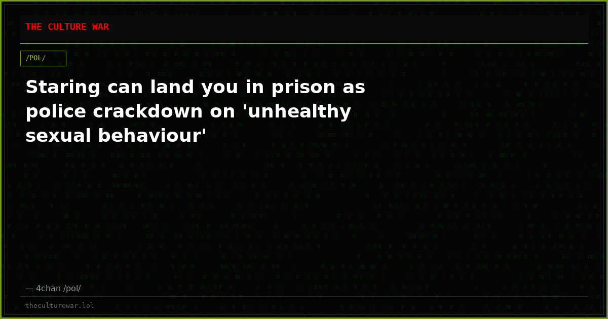 Staring can land you in prison as police crackdown on 'unhealthy sexual behaviour'
