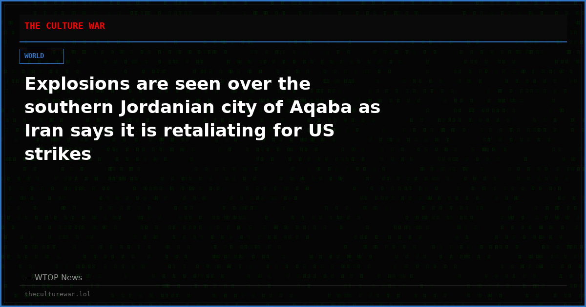 Explosions are seen over the southern Jordanian city of Aqaba as Iran says it is retaliating for US strikes