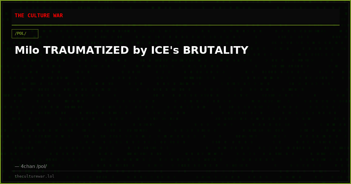 Milo TRAUMATIZED by ICE's BRUTALITY