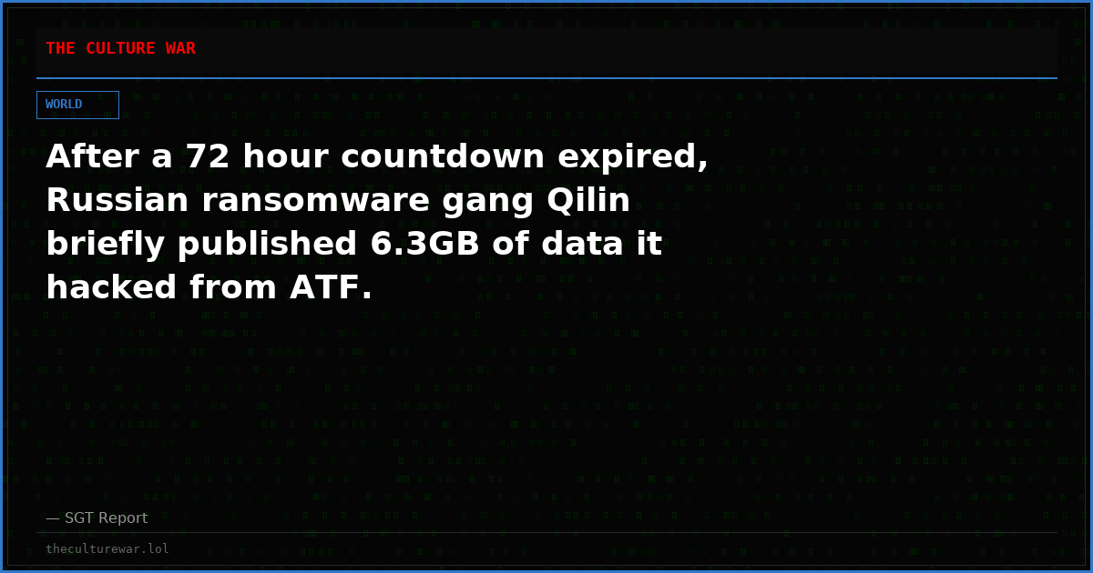 After a 72 hour countdown expired, Russian ransomware gang Qilin briefly published 6.3GB of data it hacked from ATF.