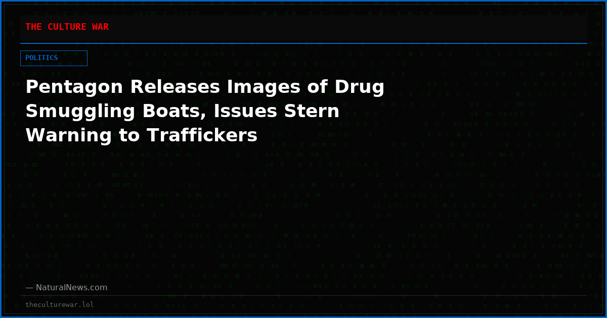 Pentagon Releases Images of Drug Smuggling Boats, Issues Stern Warning to Traffickers