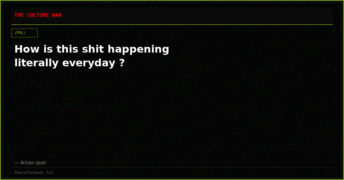 How is this shit happening literally everyday ?