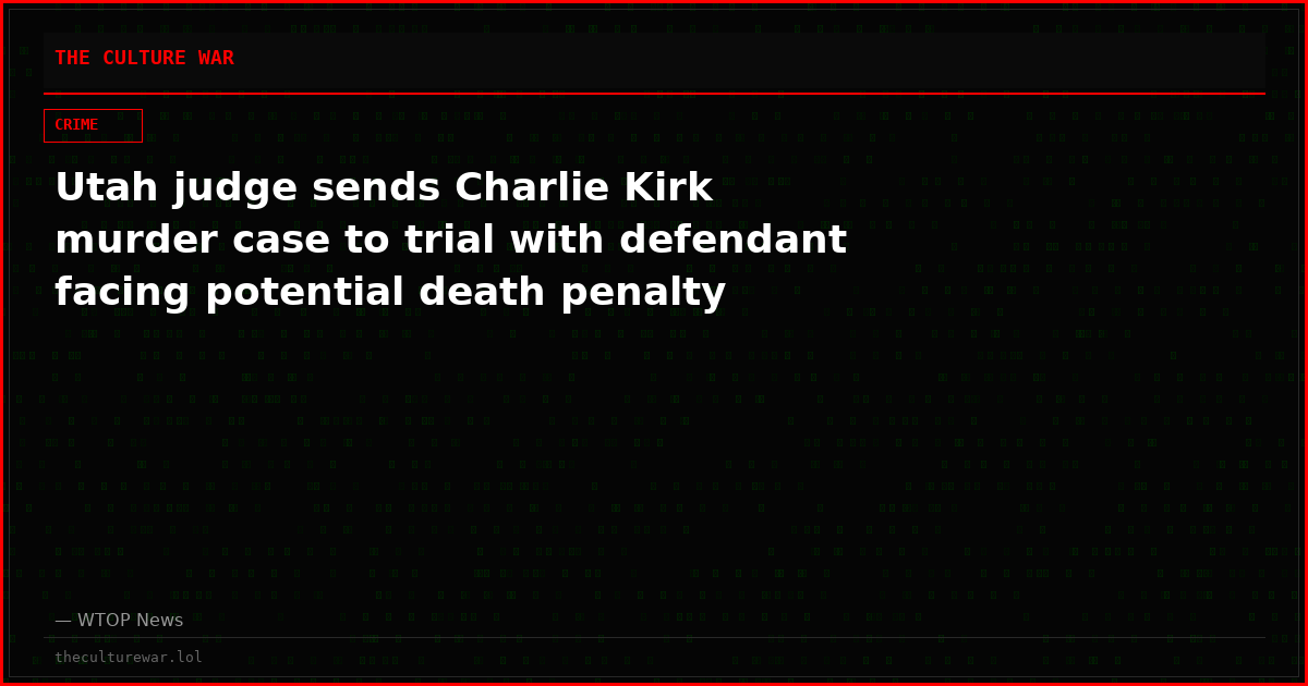 Utah judge sends Charlie Kirk murder case to trial with defendant facing potential death penalty