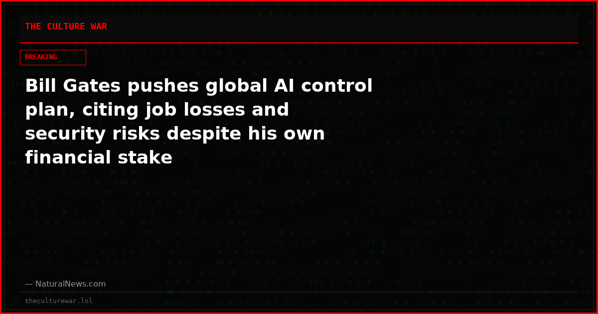 Bill Gates pushes global AI control plan, citing job losses and security risks despite his own financial stake