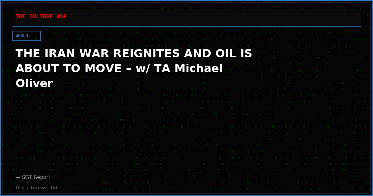 THE IRAN WAR REIGNITES AND OIL IS ABOUT TO MOVE – w/ TA Michael Oliver