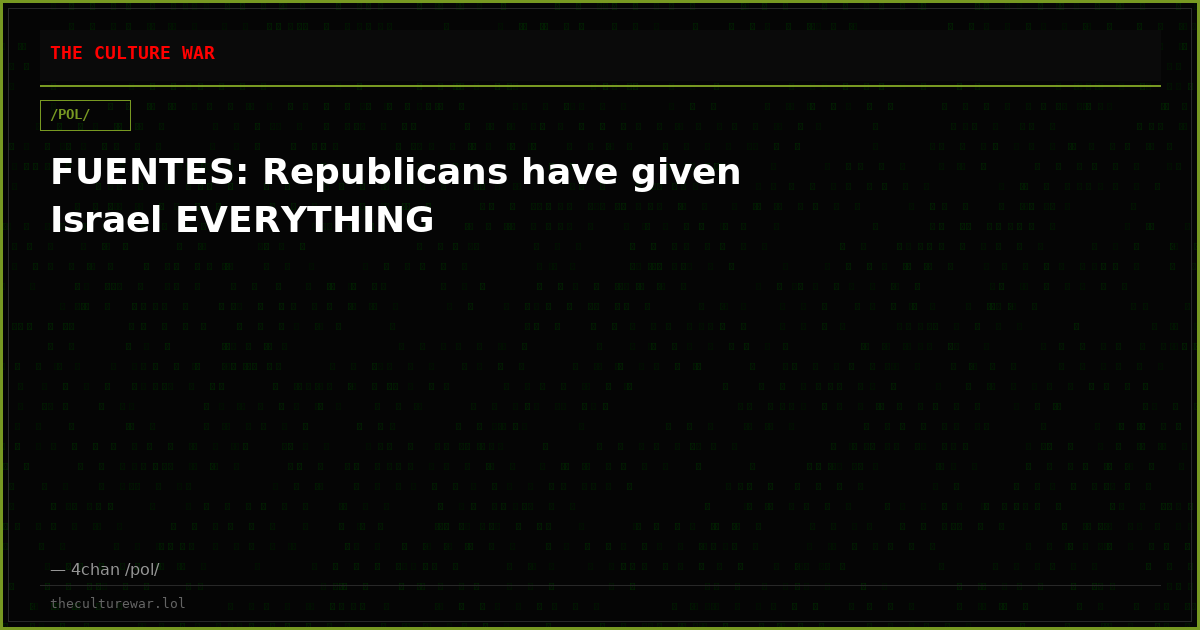 FUENTES: Republicans have given Israel EVERYTHING