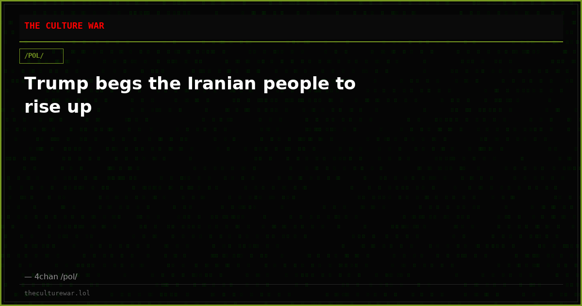 Trump begs the Iranian people to rise up