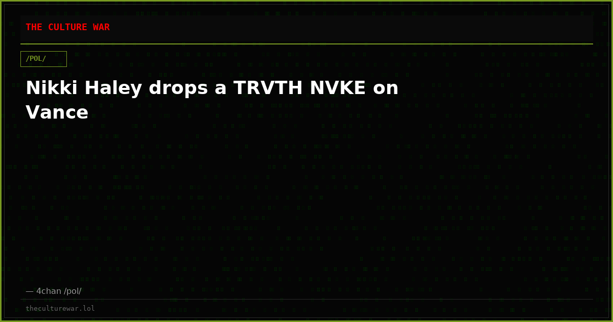 Nikki Haley drops a TRVTH NVKE on Vance