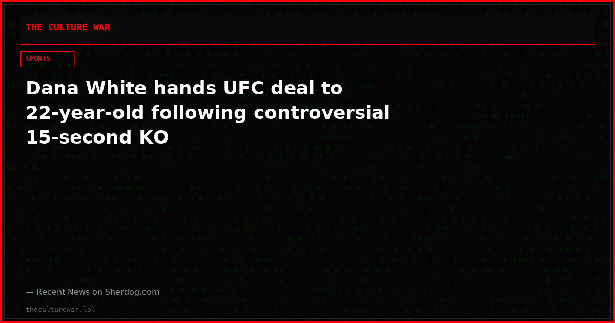 Dana White hands UFC deal to 22-year-old following controversial 15-second KO